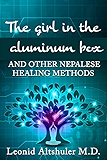 The Girl in The Aluminum Box: And Other Nepalese Healing Methods