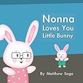 Nonna Loves You Little Bunny: A great gift to let infant and toddler grandchildren know that their Nonna loves them