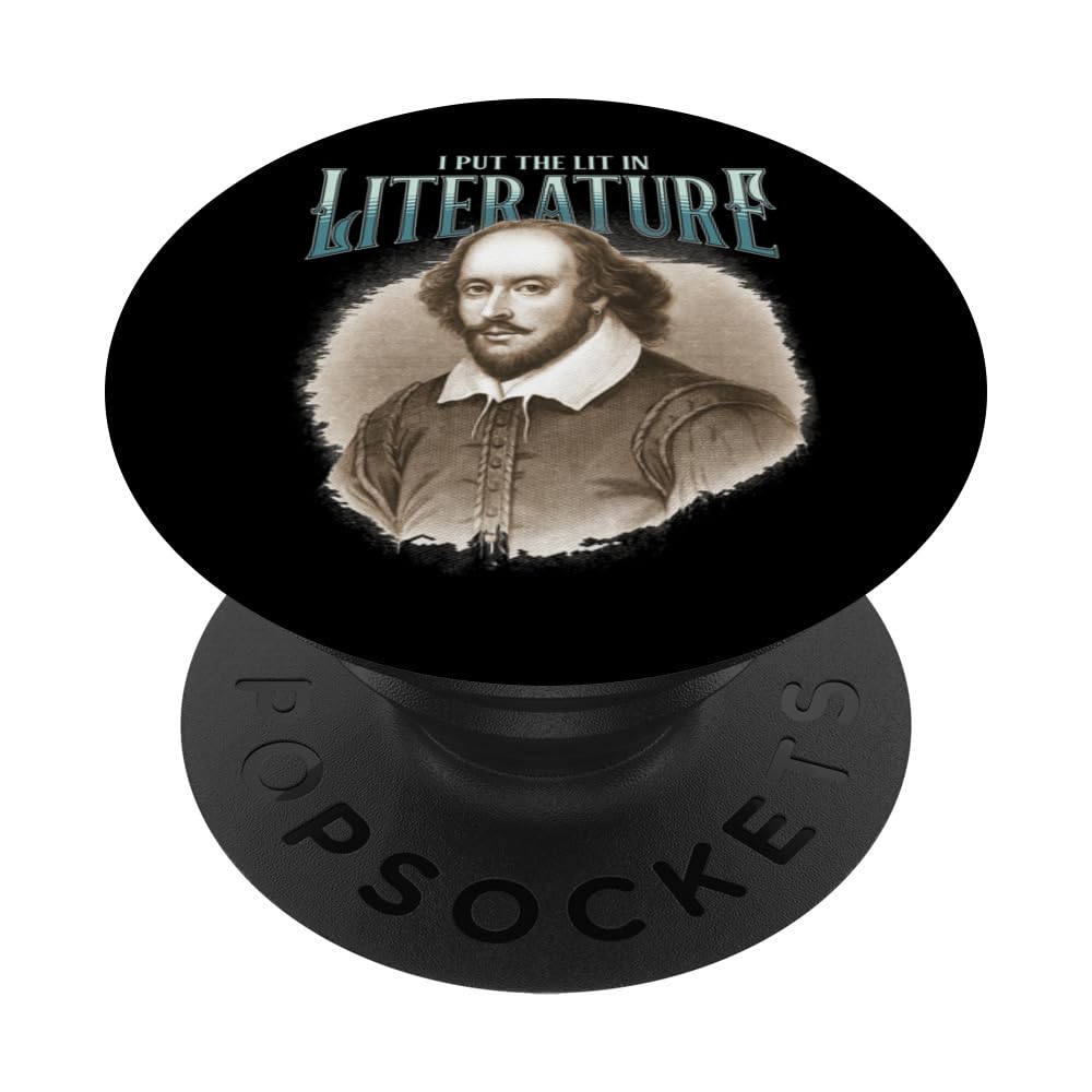 I Put The Lit In Literature William Shakespeare PopSockets Swappable PopGrip