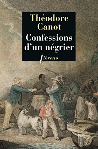 Confessions d'un négrier: Les Aventures du capitaine Poudre-à-canon, trafiquant en or et en esclav by Théodore Canot
