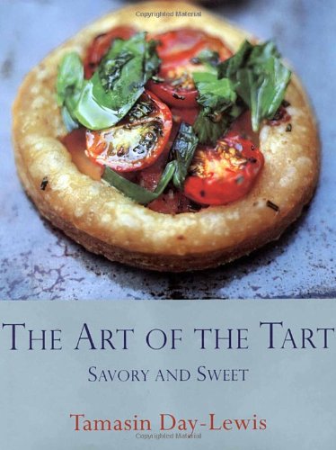 The Art of the Tart: Savory and Sweet, by Tamasin Day-Lewis