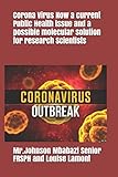 Paperback Corona Virus Now a current Public Health issue and a possible molecular solution for research Scientists Book