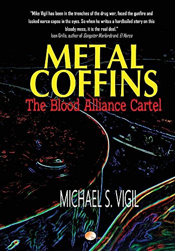 Metal Coffins: The Blood Alliance Cartel (Miguel Villa Files)