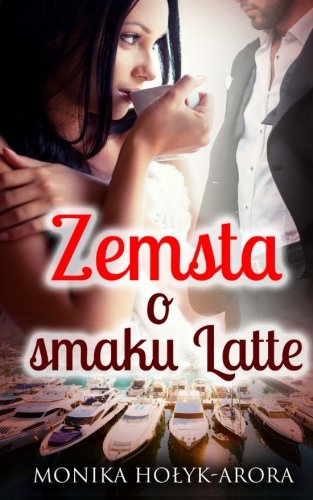 Zemsta o smaku Latte (Polish Edition)