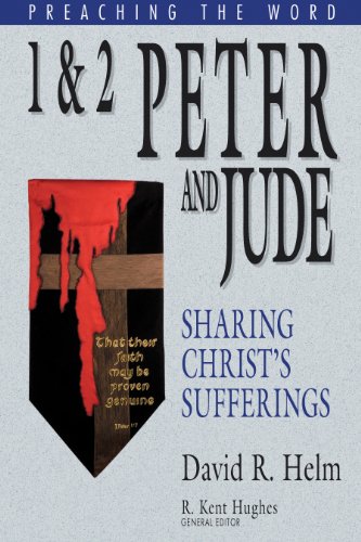 1 and 2 Peter and Jude: Sharing Christ's Sufferings (Preaching the Word)