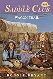 Wagon Trail (Saddle Club series Book 81)
