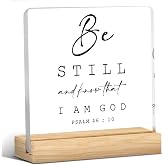 Be Still And Know That I Am God, Christian Home Decor,Christian Decor,Inspirational Bible Verse Acrylic Sign for Home Office Desk Tabletop Shelf