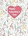 Happy Valentine's Day Sketch Book: Valentine's Day Gift Blank Sketchbook Lovely Gift For Her Him Gir by Valentine's Day Gift Creation