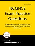 NCMHCE Practice Questions: NCMHCE Practice Tests & Exam Review for the National Clinical Mental Health Counseling Examination