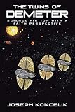 The Twins of Demeter: Science Fiction with a Faith Perspective by