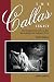 The Callas Legacy: The Complete Guide to Her Recordings on Compact Disc (Amadeus) by John Ardoin