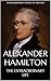 Alexander Hamilton: The Extraordinary Life (University Press Biographies)