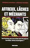 Affreux, lÃ¢ches et mÃ©chants (French Edition) by 