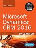 Microsoft Dynamics CRM 2016 Unleashed (includes Content Update Program): With Expanded Coverage of Parature, ADX and FieldOne