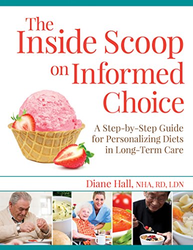[R.e.a.d] The Inside Scoop on Informed Choice: A Step-by-Step Guide for Personalizing Diets in Long-Term Care RAR