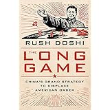 The Long Game: China's Grand Strategy to Displace American Order (Bridging the Gap)