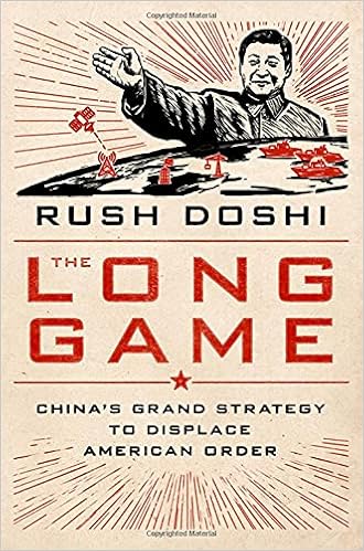 The Long Game: China's Grand Strategy to Displace American Order