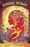 Burning Woman by Lucy H Pearce