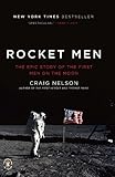 Rocket Men: The Epic Story of the First Men on the Moon
