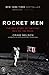 Rocket Men: The Epic Story of the First Men on the Moon