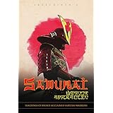 Samurai Wisdom Abstracted: Teachings of Highly Acclaimed Samurai Warriors