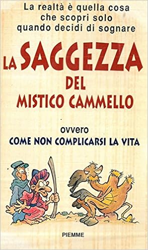 La Saggezza Del Mistico Cammello Ovvero Come Non Complicarsi