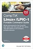 CompTIA Linux+/LPIC-1 Portable Command Guide: All the commands for the CompTIA LX0-103 & LX0-104 and