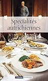 Spécialités autrichiennes / Österreichische Spezialitäten: Die beliebtesten Rezepte der Original by