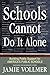 Schools Cannot Do It Alone