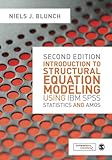 Introduction to Structural Equation Modeling Using Ibm Spss Statistics and Amos Introduction to Structural Equation Modeling Using Ibm Spss Statistics and Amos