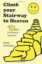 Climb Your Stairway to Heaven: The 9 habits of maximum happiness
