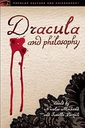 Dracula and Philosophy: Dying to Know (Popular Culture and Philosophy)