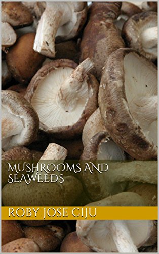 Mushrooms and Seaweeds