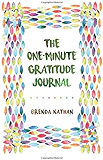 The One-Minute Gratitude Journal