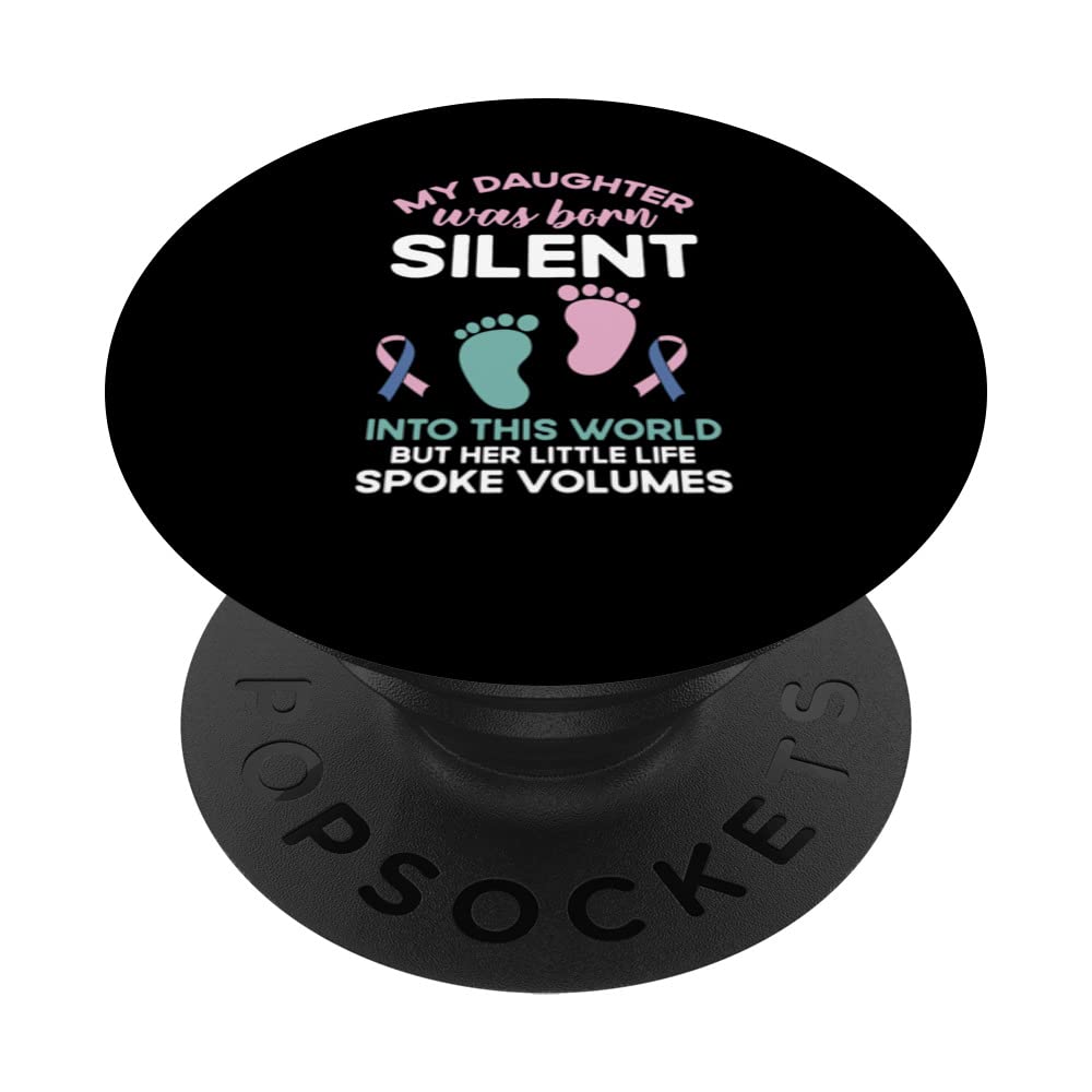 My Daughter Born Silent Infant Loss Awareness Miscarriage PopSockets Swappable PopGrip
