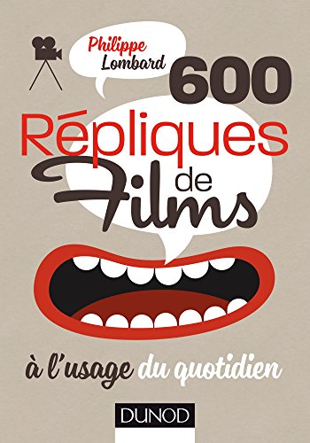600 répliques de films à l'usage du quotidien by