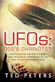 UFOs: God's Chariots: Spirituality, Ancient Aliens, and Religious Yearnings in the Age of Extraterrestrials