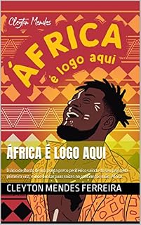 Livro África é Logo Aqui: Diário de Bordo de um poeta preto periférico saindo do seu país pela primeira vez, e indo buscar suas raízes no continente mãe, África.