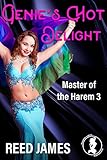 Genie's Hot Delight (Master of the Harem 3)(Genie, Harem, Supernatural, Witch, BDSM, Menage Erotica)