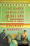 The Early Arrival of Dreams: A Year in China