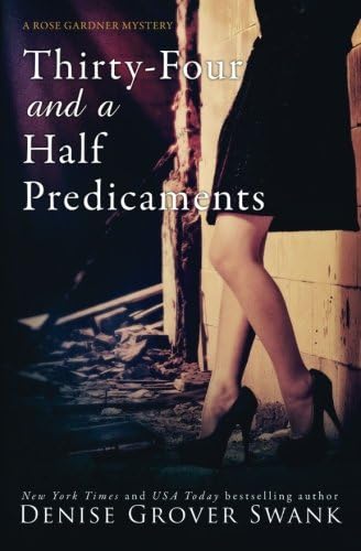Thirty-Four and a Half Predicaments (Rose Gardner Mystery Book 7)