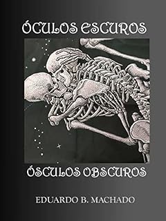 Livro Oculos Escuros, Ósculos Obscuros