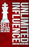 Unlimited Influence: Sell Any Idea One On One cover