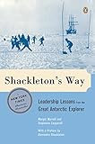 Shackleton's Way: Leadership Lessons from the Great Antarctic Explorer