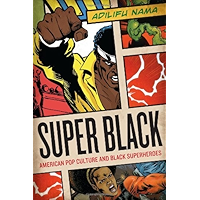 Super Black: American Pop Culture and Black Superheroes book cover