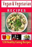 Vegan & Vegetarian Recipes - 124 Healthy Eating Recipes (Volume 1) Vegan & Vegetarian Recipes - 124 Healthy Eating Recipes (Volume 1)