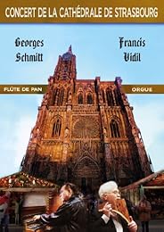 Flûte de pan et Orgue - Concert de la Cathédrale de Strasbourg