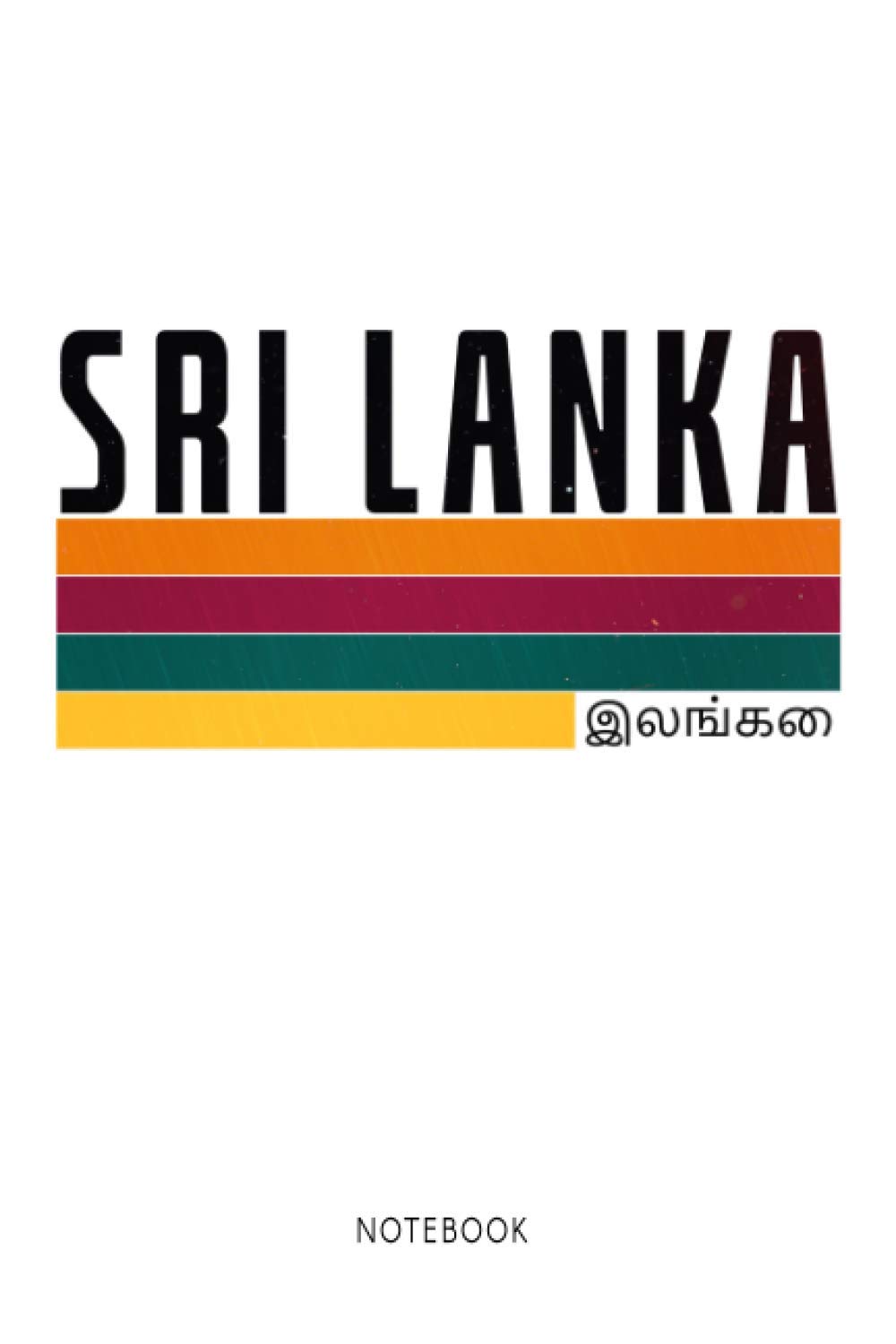 Sri Lanka Notebook: Cool Sri Lanka Blank Lined Journal (6x9 120 Pages)
