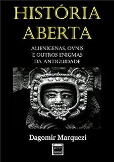 Livro História Aberta: Alienígenas, OVNIs e outros Enigmas da Antiguidade
