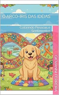 Livro O Arco-Íris das Idéias: Colorindo Pessoas e Sentimentos